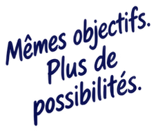 Mêmes objectifs. Plus de possibilités.