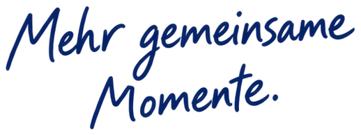 Mehr gemeinsame Momente.