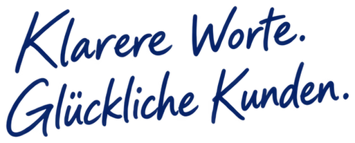 Klarere Worte. Glückliche Kunden.