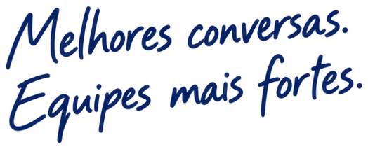 Melhores conversas. Equipes mais fortes.
