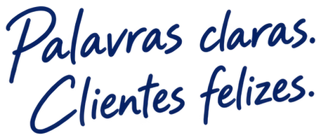 Palavras claras. Clientes felizes.